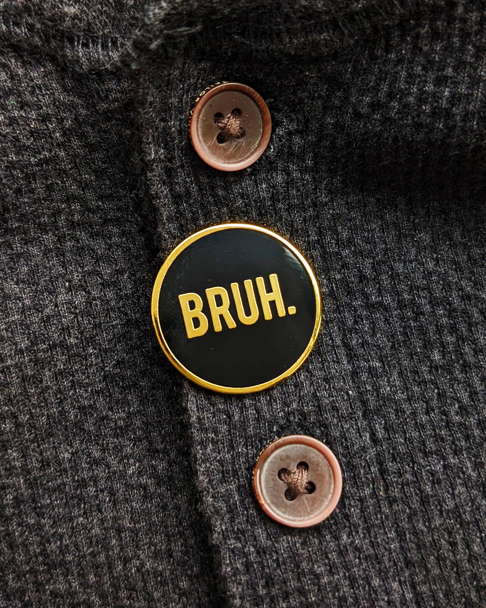 Bruh Pin